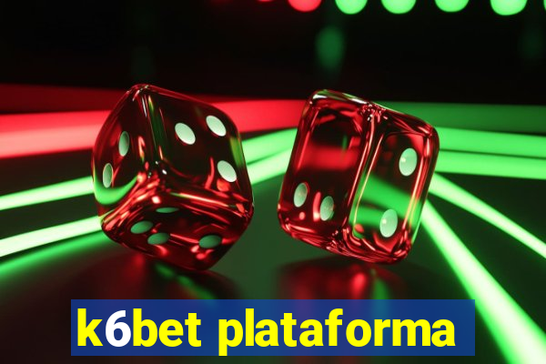 k6bet plataforma